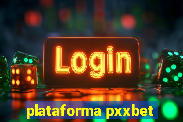 plataforma pxxbet